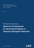 Cover: Spectrum Compression for Narrowband Signals in Telemetry Reception Networks - Fraunhofer Verlag