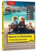Bild: Ebenen in Adobe Photoshop und Photoshop Elements - Praxiswissen kompakt - Markt + Technik