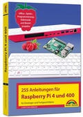 Cover: Raspberry Pi 4 und 400 - 255 Anleitungen f&uuml;r Einsteiger und Fortgeschrittene - Markt + Technik