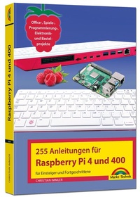 Abbildung von: Raspberry Pi 4 und 400 - 255 Anleitungen für Einsteiger und Fortgeschrittene - Markt + Technik