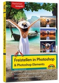 Bild: Freistellen mit Adobe Photoshop und Photoshop Elements - Praxiswissen kompakt - Markt + Technik