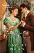 Cover: A Proposal to Protect His Lady - Harlequin Historical