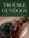 Cover: The Trouble with Gundogs - The Crowood Press Ltd