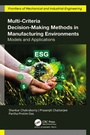 Cover: Multi-Criteria Decision-Making Methods in Manufacturing Environments - Apple Academic Press Inc.
