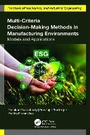 Cover: Multi-Criteria Decision-Making Methods in Manufacturing Environments - Apple Academic Press Inc.