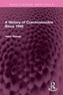 Cover: A History of Czechoslovakia Since 1945 - Routledge
