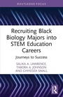 Cover: Recruiting Black Biology Majors into STEM Education Careers - Routledge