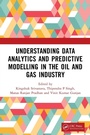 Cover: Understanding Data Analytics and Predictive Modelling in the Oil and Gas Industry - CRC Press