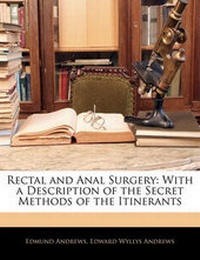 Enlarge image Cover: Rectal and Anal Surgery - Nabu Press