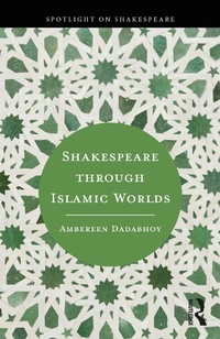 Abbildung von: Shakespeare through Islamic Worlds - Routledge