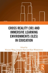 Abbildung von: Cross Reality (XR) and Immersive Learning Environments (ILEs) in Education - Routledge