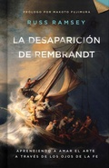 Cover: La Desaparicion De Rembrandt - LifeWay Christian Resources