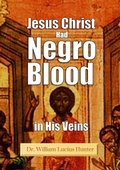 Cover: Jesus Christ Had Negro Blood in His Veins (1901) - Bookcrop