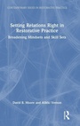 Cover: Setting Relations Right in Restorative Practice - Routledge