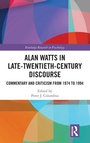 Cover: Alan Watts in Late-Twentieth-Century Discourse - Routledge