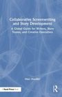 Cover: Collaborative Screenwriting and Story Development - Routledge