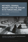Cover: Mothers, Criminal Insanity and the Asylum in Victorian England - Bloomsbury Academic