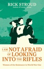 Cover: I Am Not Afraid of Looking into the Rifles - Simon & Schuster Ltd