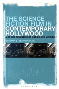 Abbildung von: The Science Fiction Film in Contemporary Hollywood - Bloomsbury Academic USA