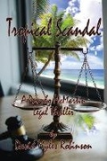 Cover: Tropical Scandal - A Pancho McMartin Legal Thriller - Bluewaterpress LLC