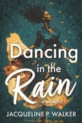 Cover: Dancing in the Rain - Jacqueline P Walker
