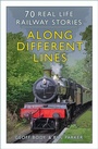 Cover: Along Different Lines - The History Press Ltd