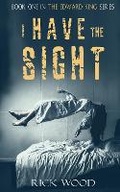 Cover: I Have the Sight - Blood Splatter Press Ltd