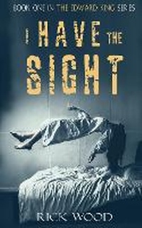 Enlarge image Cover: I Have the Sight - Blood Splatter Press Ltd