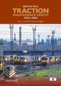 Cover: British Rail Traction Maintenance Depots 1974-1993 Part 2: Central & Southern England - Platform 5 Publishing Ltd