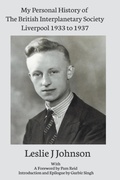 Cover: My Personal History of The British Interplanetary Society 1933 - 1937 Liverpool - Astrotalkuk Publications