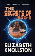 Cover: The Secrets of Epo-5 (The Three-Fold Suns, #4) - Lewis Bros. Press