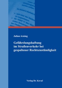 Abbildung von: Gefährdungshaftung im Straßenverkehr bei gespaltener Rechtszuständigkeit - Kovac, Dr. Verlag