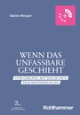 Cover: Wenn das Unfassbare geschieht - Kohlhammer