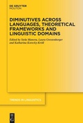 Cover: Diminutives across Languages, Theoretical Frameworks and Linguistic Domains - De Gruyter Mouton