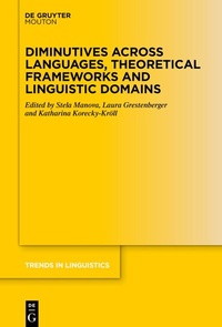 Abbildung von: Diminutives across Languages, Theoretical Frameworks and Linguistic Domains - De Gruyter Mouton