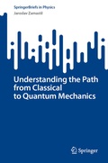 Cover: Understanding the Path from Classical to Quantum Mechanics - Springer