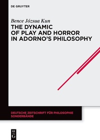 Abbildung von: The Dynamic of Play and Horror in Adorno's Philosophy - De Gruyter