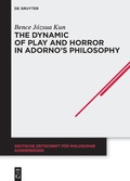 Cover: The Dynamic of Play and Horror in Adorno's Philosophy - De Gruyter