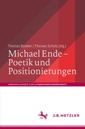 Cover: Michael Ende - Poetik und Positionierungen - J.B. Metzler