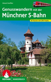 Abbildung von: Genusswandern mit der Münchner S-Bahn - Rother Bergverlag
