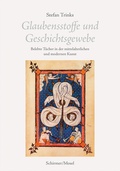 Cover: Glaubensstoffe und Geschichtsgewebe - Schirmer Mosel