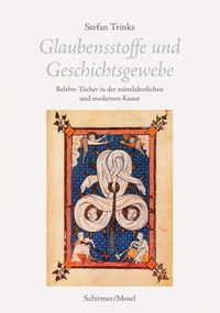 Enlarge image Cover: Glaubensstoffe und Geschichtsgewebe - Schirmer Mosel