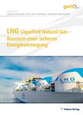 Cover: LNG Liquefied Natural Gas - Baustein einer sicheren Energieversorgung - Vulkan-Verlag