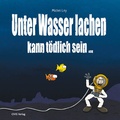 Cover: Unter Wasser Lachen kann t&ouml;dlich sein - OVIS Verlag