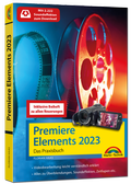 Cover: Premiere Elements 2023 / 2024 - Das Praxisbuch zur Software - Markt + Technik