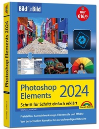 Abbildung von: Photoshop Elements 2024 Bild für Bild erklärt - Markt + Technik