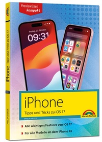 Abbildung von: iPhone - Tipps und Tricks zu iOS 17 - zu allen aktuellen iPhone Modellen - komplett in Farbe - Markt + Technik