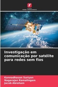 Cover: Investigacao em comunicacao por satelite para redes sem fios - Edicoes Nosso Conhecimento