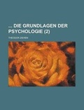 Cover: Die Grundlagen Der Psychologie (2) - Rarebooksclub.com