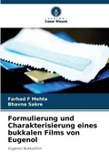Cover: Formulierung und Charakterisierung eines bukkalen Films von Eugenol - Verlag Unser Wissen